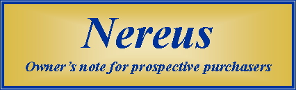 Text Box: Nereus
Owner’s note for prospective purchasers